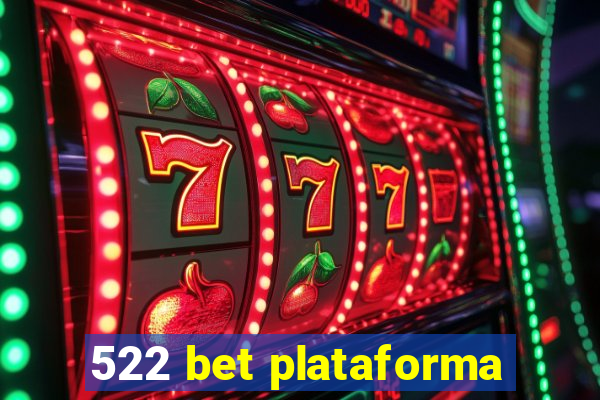 522 bet plataforma